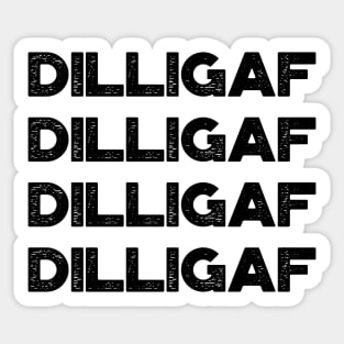 DILLIGAF Do I Look Like I Give A Fuck? Funny Sticker